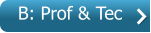 B: Prof & Tec