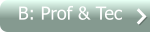 B: Prof & Tec
