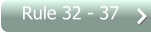 Rule 32 - 37
