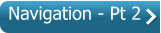 Navigation - Pt 2