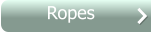 Ropes